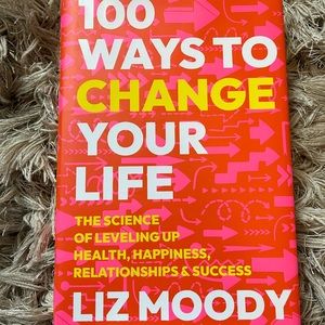 Liz Moody 100 Ways to Change Your Life book NEW